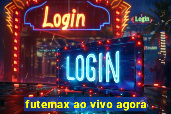 futemax ao vivo agora