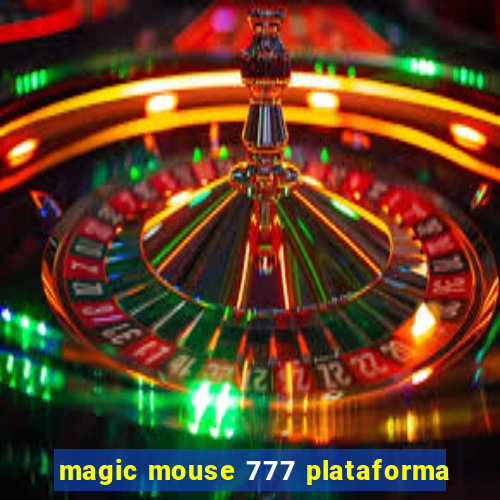 magic mouse 777 plataforma