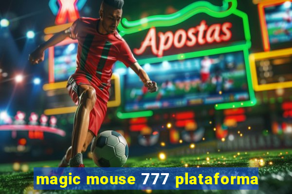 magic mouse 777 plataforma