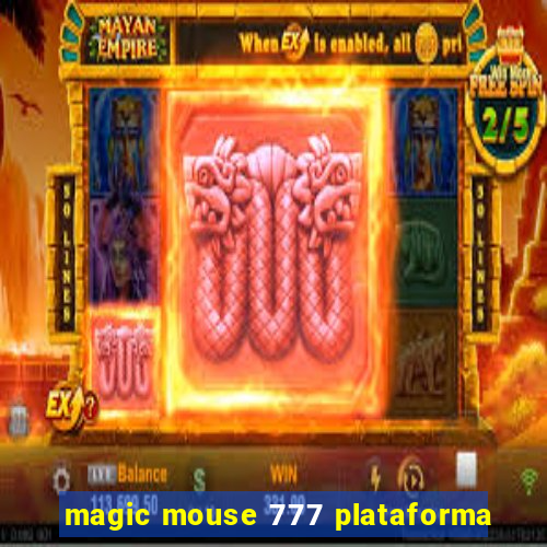 magic mouse 777 plataforma