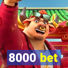 8000 bet