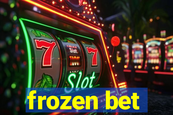 frozen bet