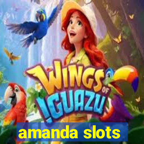 amanda slots