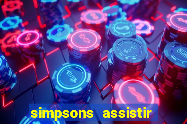 simpsons assistir online dublado