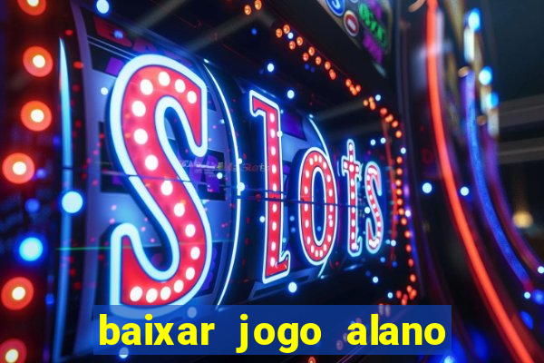 baixar jogo alano 3 slots