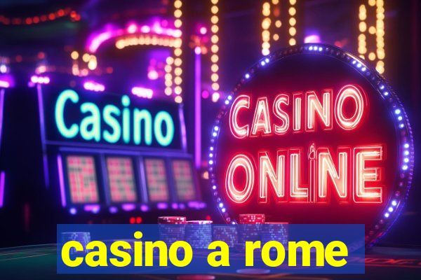 casino a rome