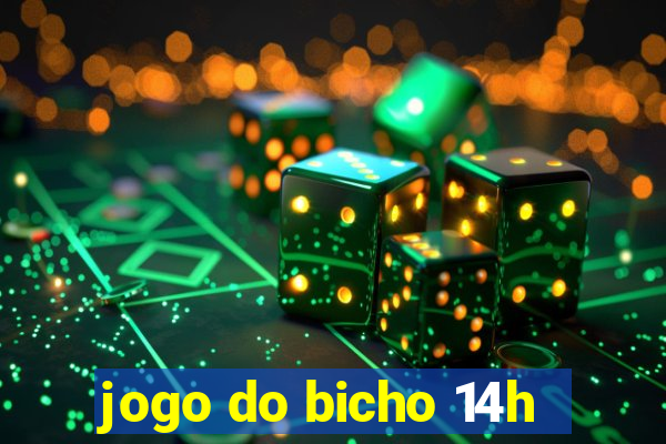 jogo do bicho 14h