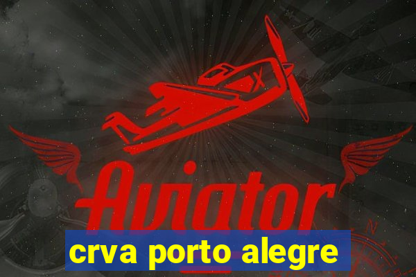 crva porto alegre