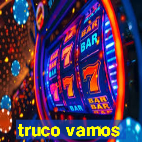 truco vamos