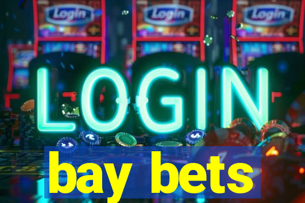 bay bets