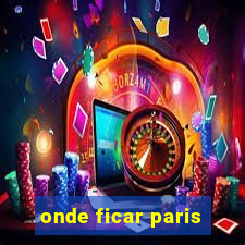 onde ficar paris