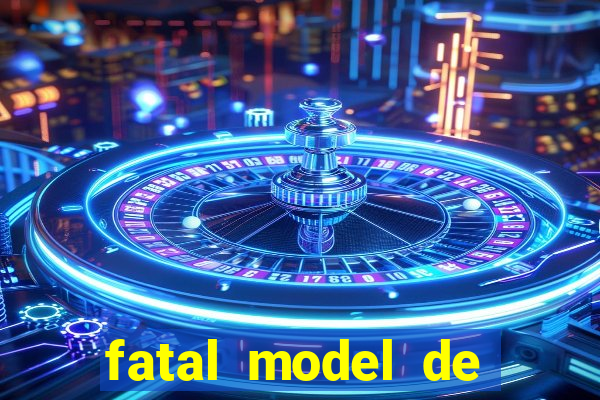 fatal model de barra mansa