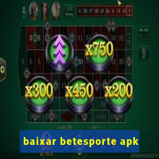 baixar betesporte apk