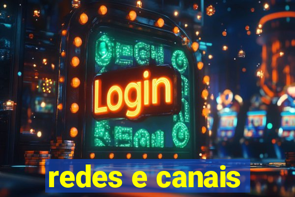 redes e canais