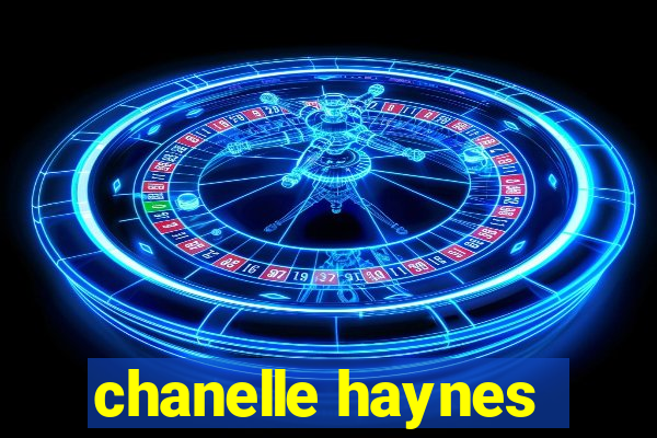 chanelle haynes