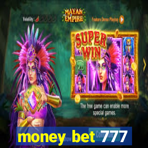 money bet 777