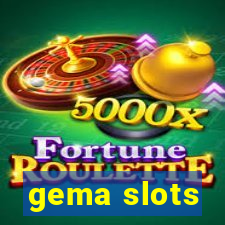 gema slots