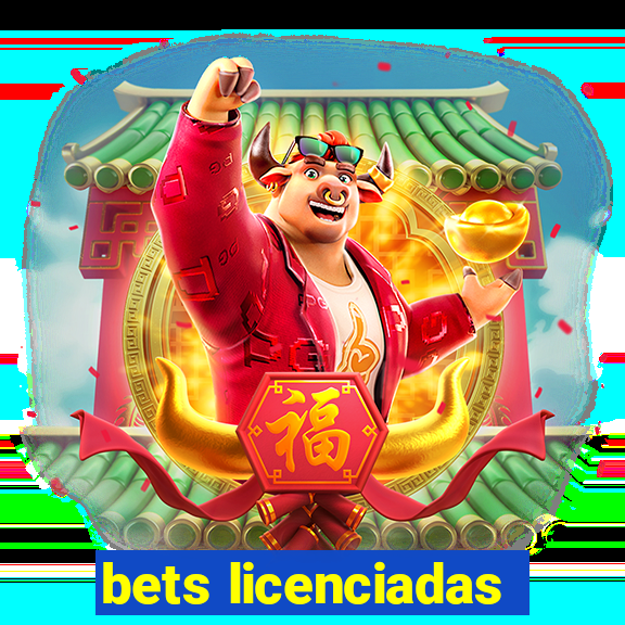 bets licenciadas