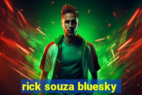 rick souza bluesky