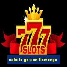 salario gerson flamengo