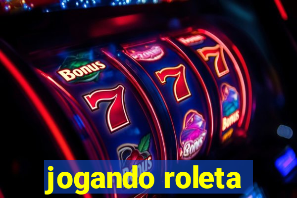 jogando roleta