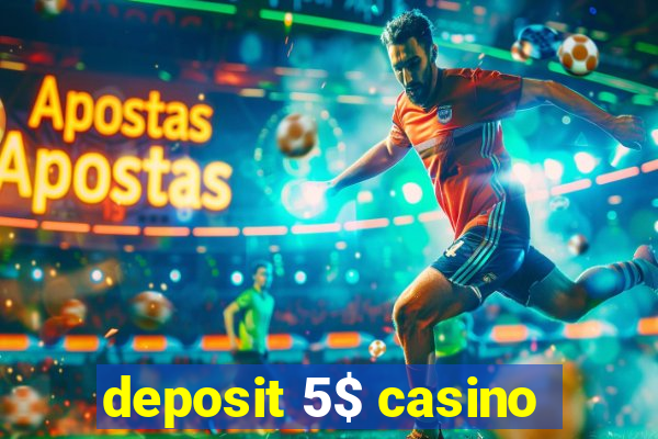 deposit 5$ casino