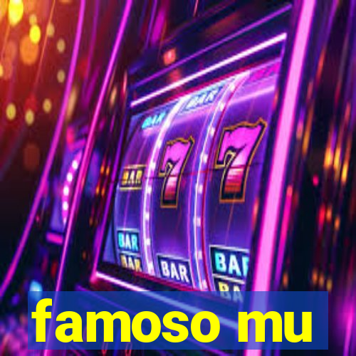 famoso mu