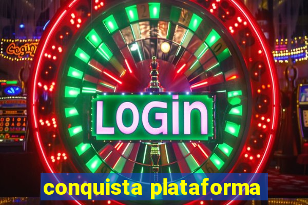 conquista plataforma