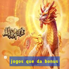 jogos que da bonus sem depósito