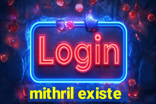 mithril existe