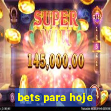 bets para hoje