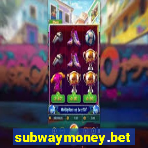 subwaymoney.bet