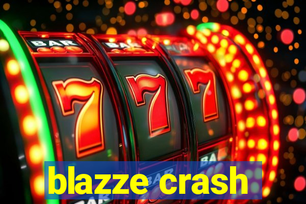 blazze crash