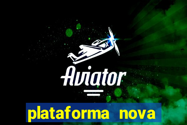 plataforma nova lançada hoje de 10 reais