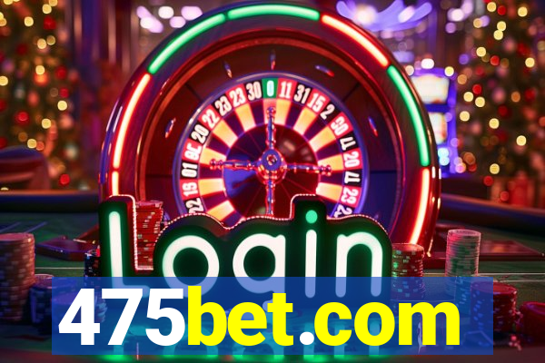 475bet.com