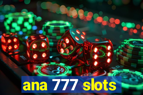 ana 777 slots