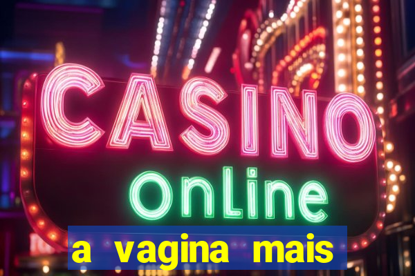 a vagina mais bonita do brasil