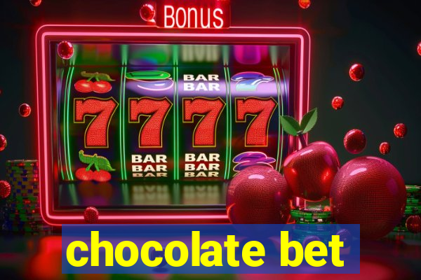 chocolate bet