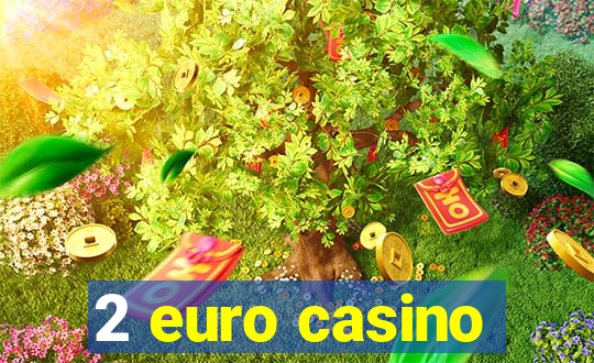 2 euro casino