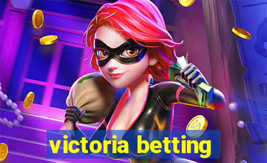 victoria betting