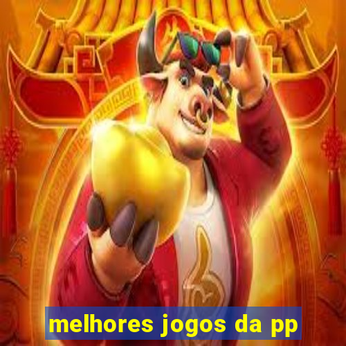 melhores jogos da pp