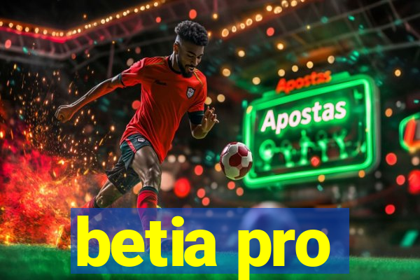 betia pro