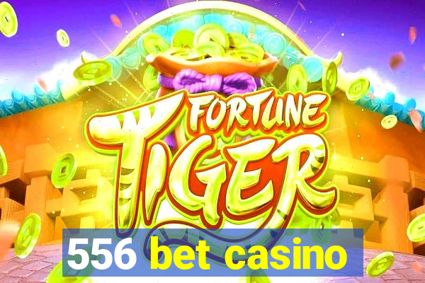 556 bet casino