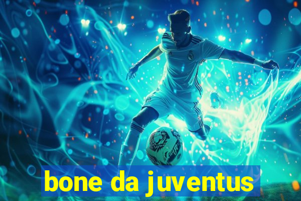 bone da juventus