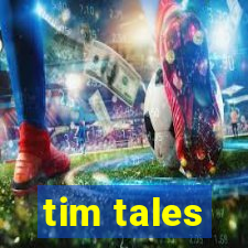 tim tales