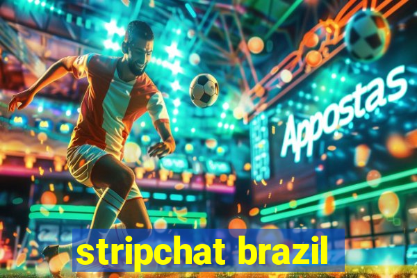 stripchat brazil