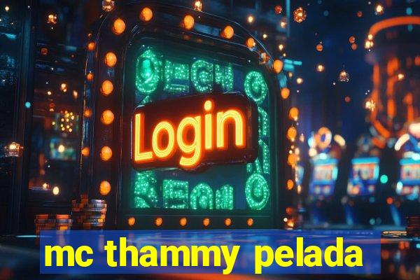 mc thammy pelada