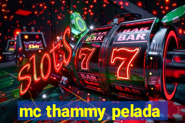 mc thammy pelada