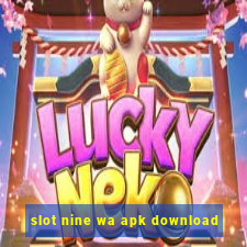 slot nine wa apk download