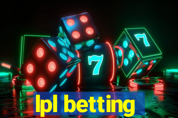 lpl betting